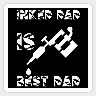 Inked Dad, Best Gift for Dad Magnet